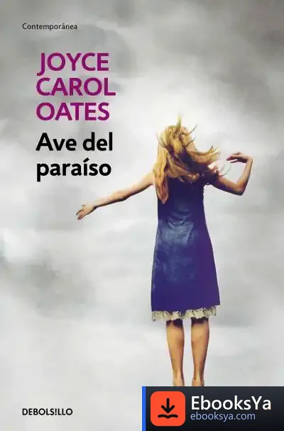 Descargar Ave Del Paraíso de Joyce Carol Oates