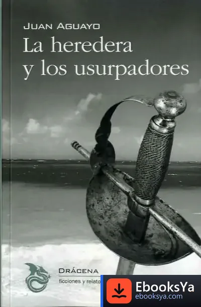Descargar La Heredera Y Los Usurpadores de Juan Aguayo