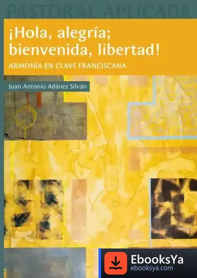 Descargar ¡Hola, Alegría; Bienvenida, Libertad!
