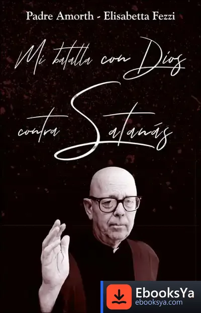 Descargar Mi Batalla Con Dios Contra Satanás de Juan Antonio Carrera