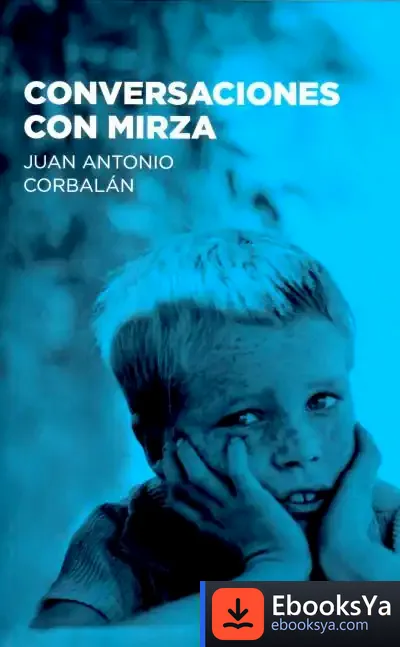 Descargar Conversaciones Con Mirza de Juan Antonio Corbalán Alfocea