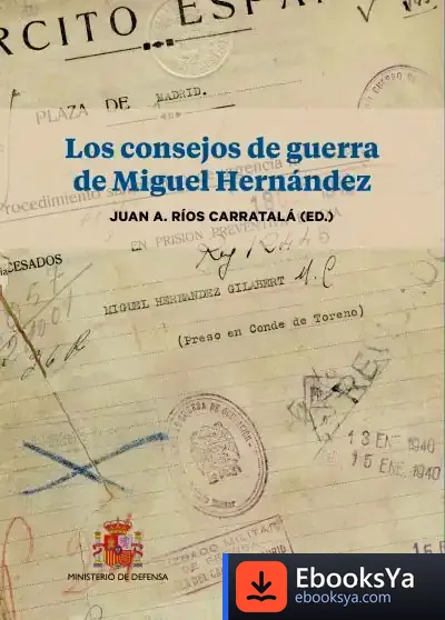 Descargar Los Consejos De Guerra De Miguel Hernández de Juan Antonio Ríos Carratalá
