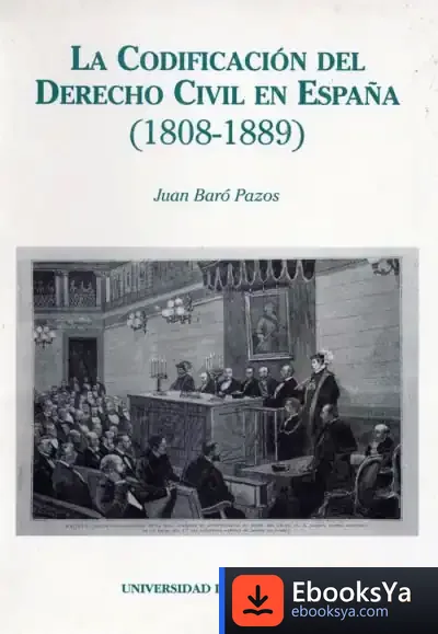 Descargar La Codificación Del Derecho Civil En España de José A. Rodríguez Rodríguez