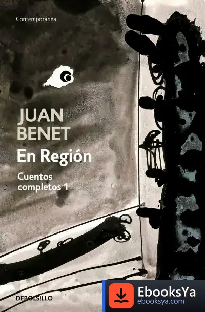 Descargar En Región. Cuentos Completos 1 de Juan Benet