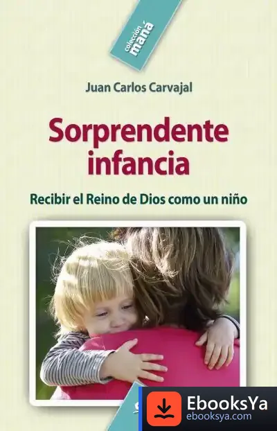 Descargar Sorprendente Infancia de Juan Carlos Carvajal Blanco