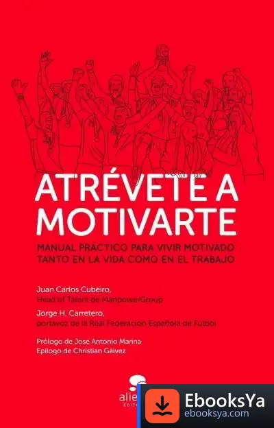 Descargar Atrévete A Motivarte de Juan Carlos Cubeiro
