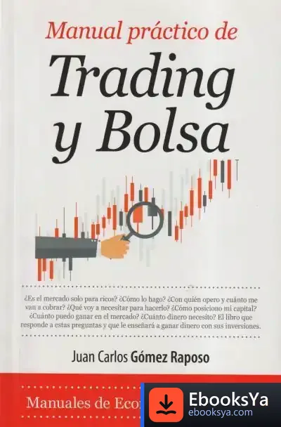 Descargar Manual Práctico De Trading Y Bolsa de Juan Carlos Gómez Raposo