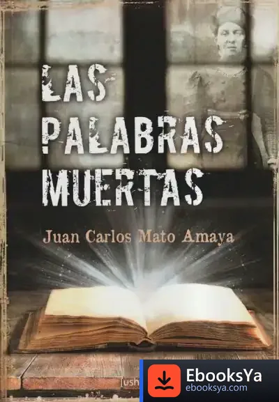 Descargar Las Palabras Muertas de Juan Carlos Mato Amaya