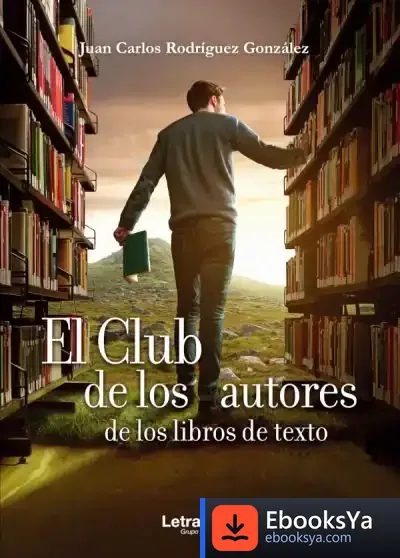 Descargar El Club De Los Autores De Los Libros De Texto de Juan-carlos Rodríguez González