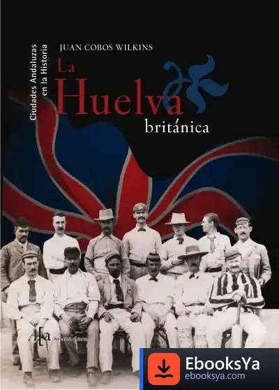 Descargar Huelva Britanica de Juan Cobos Wilkins