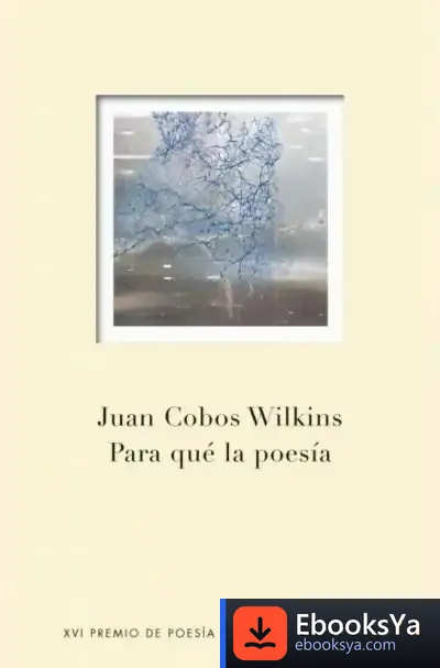 Descargar Para Qué La Poesía de Juan Cobos Wilkins
