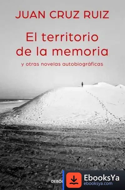 Descargar El Territorio De La Memoria Y Otras Novelas Autobiográficas