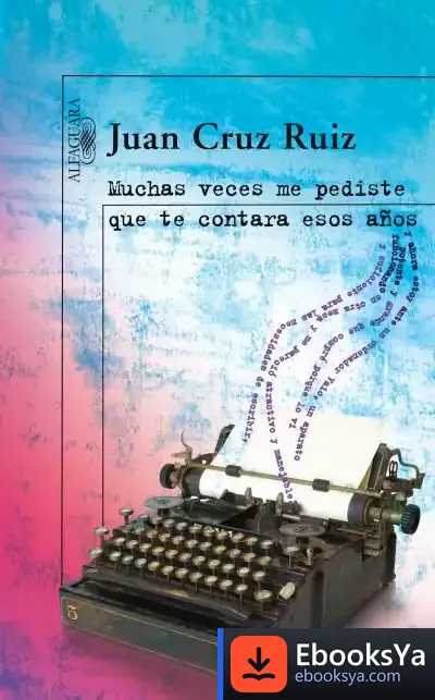 Descargar Muchas Veces Me Pediste Que Te Contara Esos Años