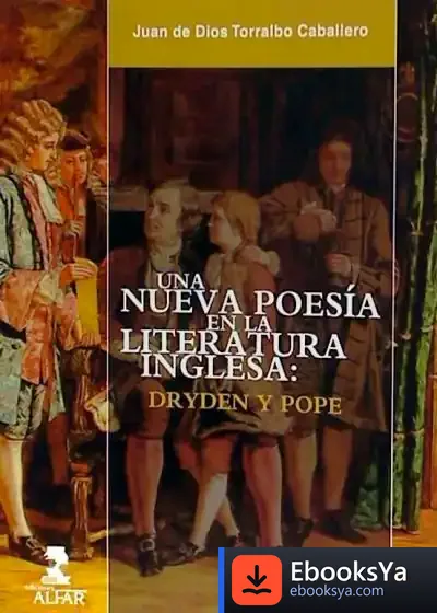 Descargar Una Nueva Poesía En La Literatura Inglesa: Dryden Y Pope
