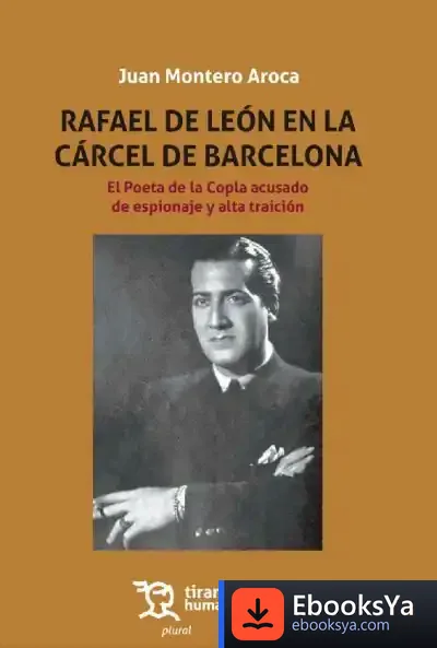 Descargar Rafael De León En La Cárcel De Barcelona de Juan Montero Aroca