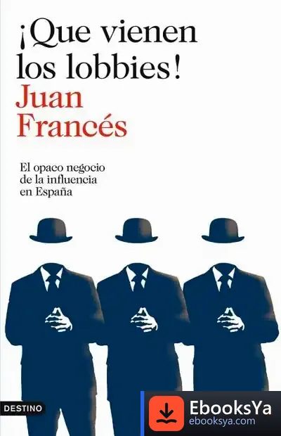Descargar ¡Que Vienen Los Lobbies! de Juan Francés