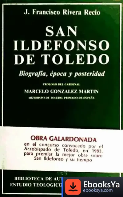 Descargar San Ildefonso De Toledo. Biografía, Época Y Posteridad de Raquel Medina Bañón