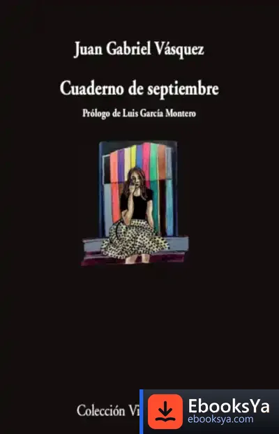 Descargar Cuaderno De Septiembre de Juan Gabriel Vásquez
