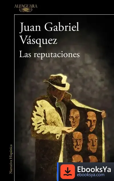 Descargar Reputaciones,Las de Juan Gabriel Vásquez