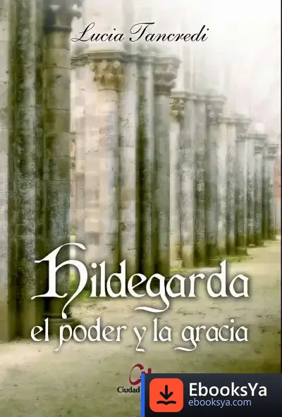 Descargar Hildegarda: El Poder Y La Gracia de Juan Gil Aguilar