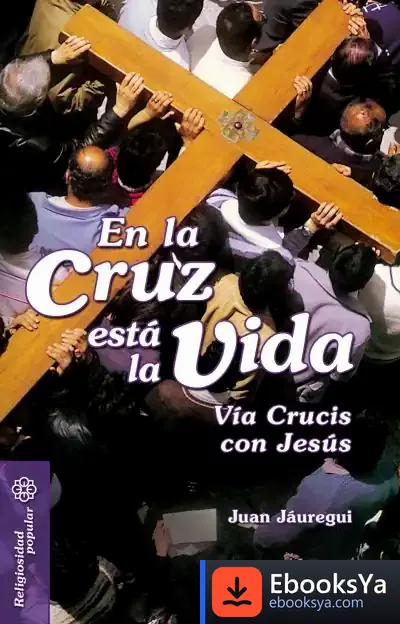Descargar En La Cruz Está La Vida de Juan Jáuregui Castelo