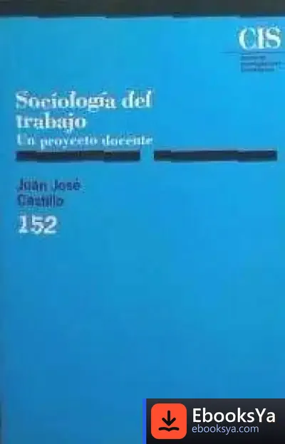 Descargar Sociología Del Trabajo de Juan José Castillo