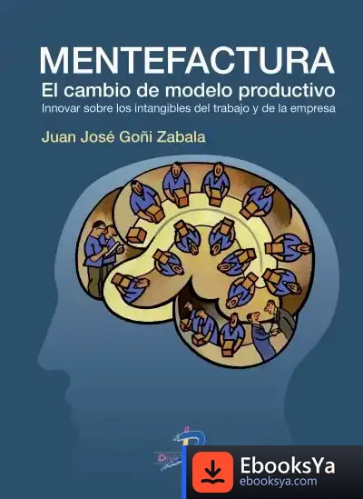 Descargar Mentefactura de Juan José Goñi Zabala