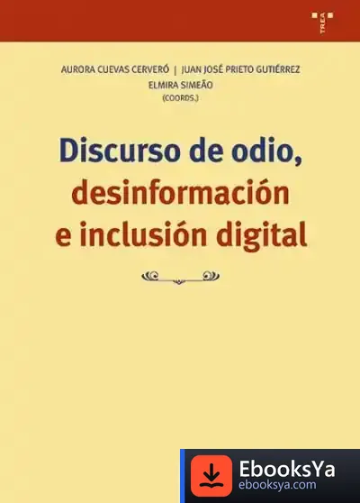 Descargar Discurso De Odio, Desinformación E Inclusión Digital de Juan José Prieto Gutiérrez