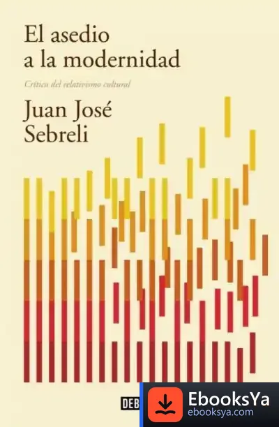 Descargar El Asedio A La Modernidad. Edición Actualizada