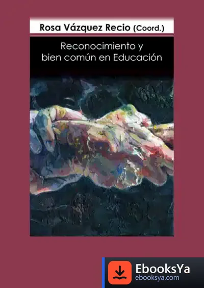 Descargar Reconocimiento Y Bien Común En Educación de Juan José Tamayo-acosta