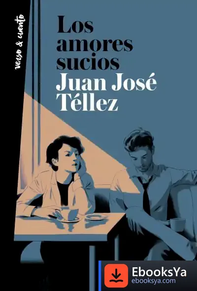 Descargar Los Amores Sucios de Juan José Téllez