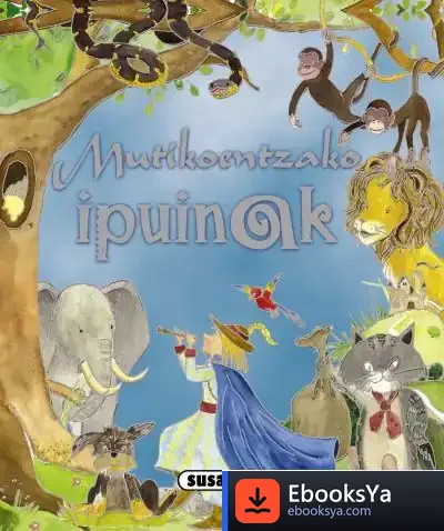 Descargar Ipuinen Iratxoa. Mutikoentzako Ipuinak