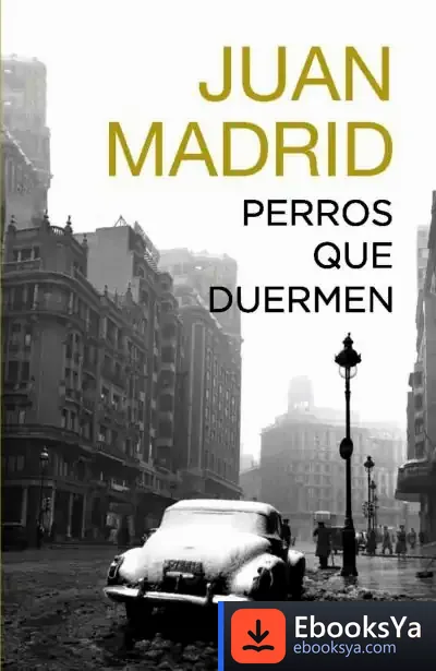 Descargar Perros Que Duermen de Juan Madrid