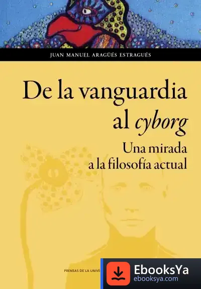 Descargar De La Vanguardia Al Cyborg de Juan Manuel Aragüés Estragués
