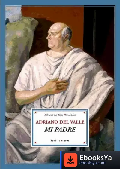 Descargar Adriano Del Valle, Mi Padre de Francisco Javier Hernández Baruque