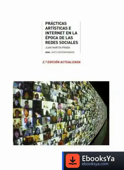 Descargar Prácticas Artísticas E Internet En La Época De La Redes Sociales de Juan Martín Prada