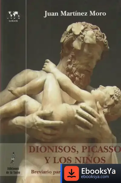 Descargar Dionisos, Picasso Y Los Niños de Juan Martínez Moro