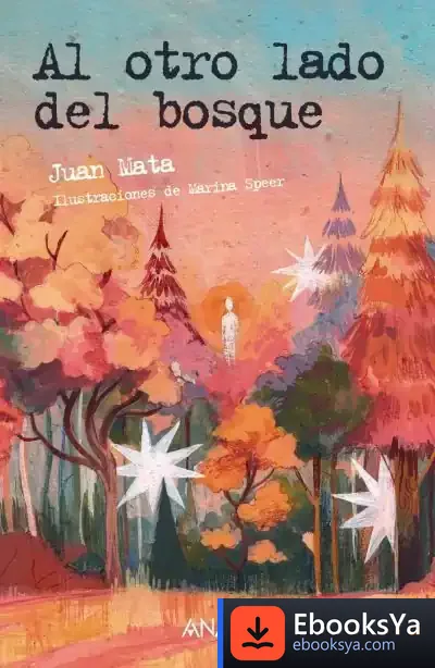 Descargar Al Otro Lado Del Bosque de Juan Mata