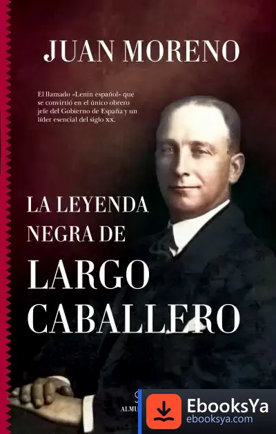 Descargar La Leyenda Negra De Largo Caballero