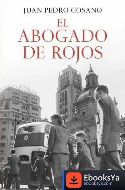 Descargar El Abogado De Rojos de Juan Pedro Cosano Alarcón