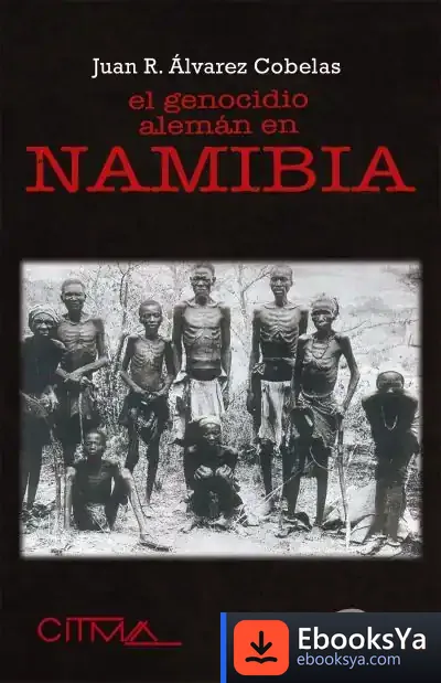 Descargar El Genocidio Alemán En Namibia de Juan R. Álvarez Cobelas