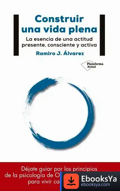Descargar Construir Una Vida Plena de Juan Ramiro Álvarez Fernández