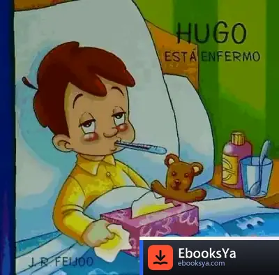 Descargar Hugo Esta Enfermo de Miguel Ángel Sicilia Urban