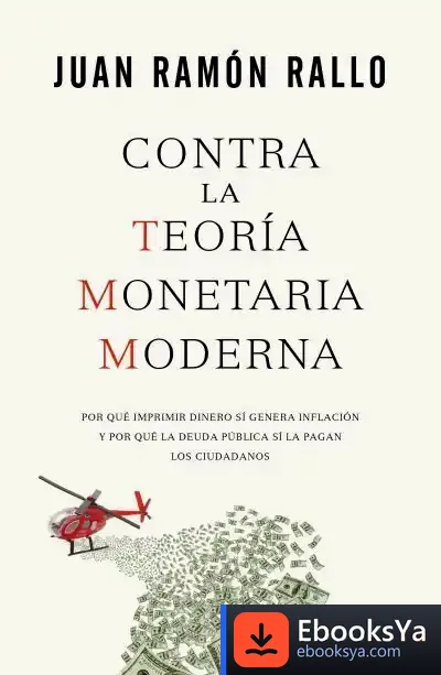 Descargar Contra La Teoría Monetaria Moderna de Juan Ramón Rallo Julián