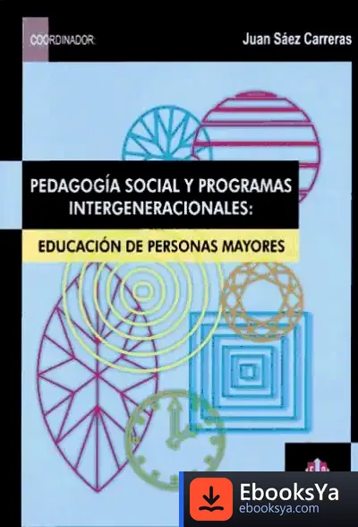Descargar Pedagogía Social Y Programas Intergeneracionales de Juan Sáez Carreras