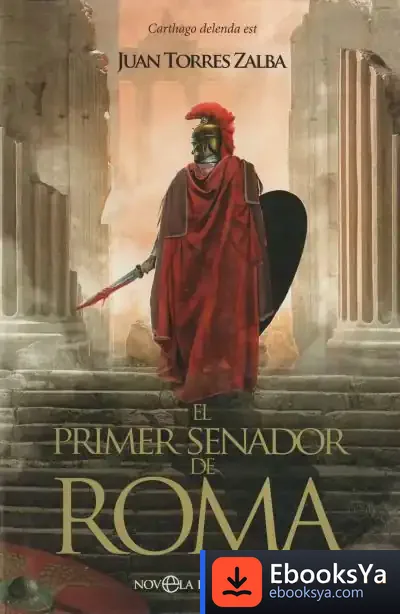 Descargar El Primer Senador De Roma de Juan Torres Zalba