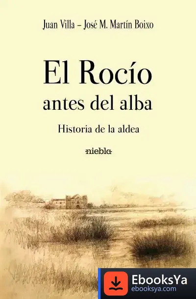 Descargar El Roc?O Antes Del Alba. Historia De La Aldea de Juan Villa