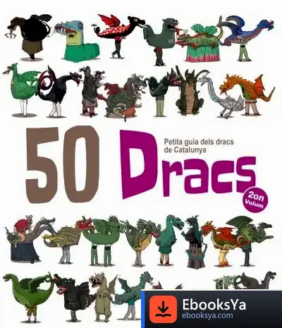 Descargar 50 Dracs. Volum 2 : Petita Guia Dels Dracs De Catalunya