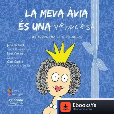 Descargar La Meva Àvia És Una Princesa de Judit Robert Masià