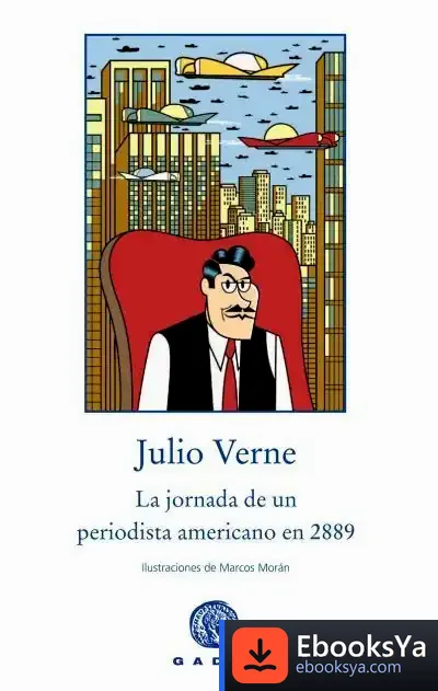 Descargar La Jornada De Un Periodista Americano En 2889 de Julio Verne
